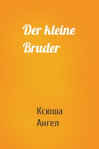 Der kleine Bruder