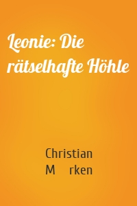 Leonie: Die rätselhafte Höhle