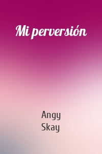 Mi perversión