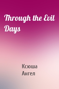 Through the Evil Days