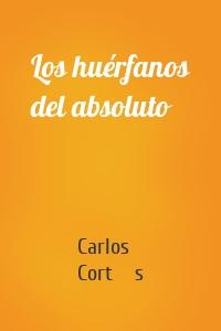 Los huérfanos del absoluto