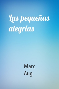 Las pequeñas alegrías