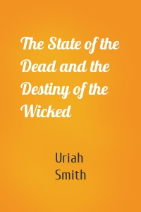 The State of the Dead and the Destiny of the Wicked