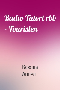 Radio Tatort rbb - Touristen