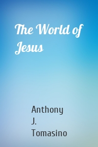 The World of Jesus