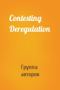 Contesting Deregulation
