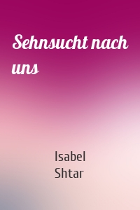 Sehnsucht nach uns