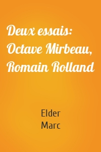 Deux essais: Octave Mirbeau, Romain Rolland