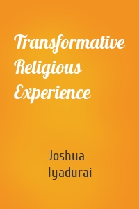 Transformative Religious Experience