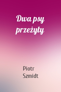 Dwa psy przeżyły