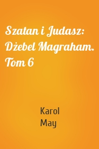 Szatan i Judasz: Dżebel Magraham. Tom 6