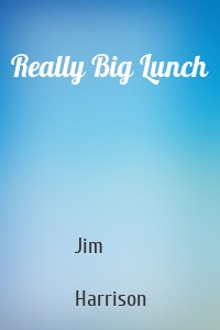 Really Big Lunch