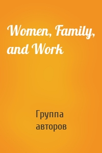 Women, Family, and Work