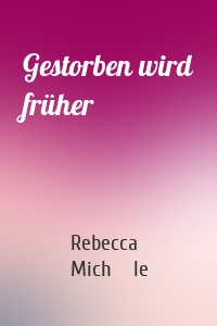 Gestorben wird früher