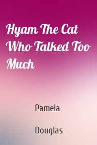 Hyam The Cat Who Talked Too Much