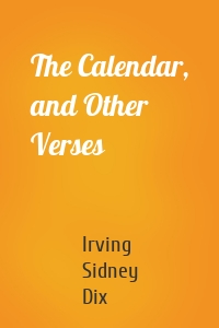 The Calendar, and Other Verses