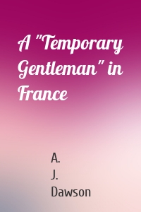 A "Temporary Gentleman" in France