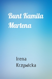 Bunt Kamila Martena