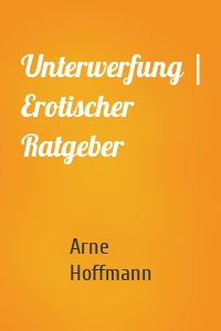 Unterwerfung | Erotischer Ratgeber