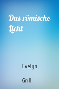 Das römische Licht