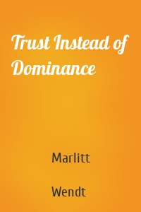 Trust Instead of Dominance