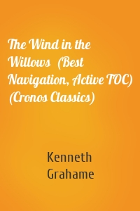 The Wind in the Willows  (Best Navigation, Active TOC) (Cronos Classics)
