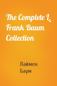 The Complete L. Frank Baum Collection