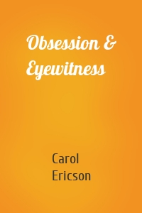 Obsession & Eyewitness