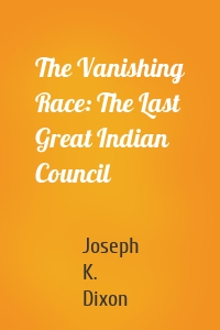 The Vanishing Race: The Last Great Indian Council