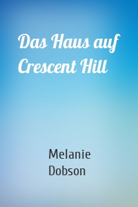 Das Haus auf Crescent Hill