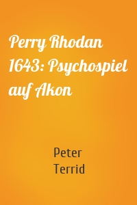Perry Rhodan 1643: Psychospiel auf Akon