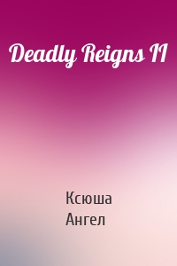 Deadly Reigns II