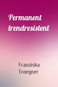 Permanent trendresistent