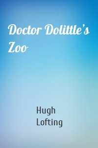 Doctor Dolittle’s Zoo