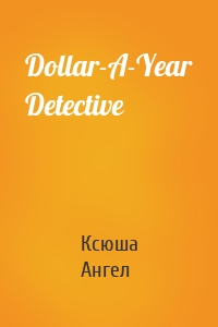 Dollar-A-Year Detective