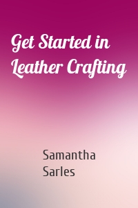 Get Started in Leather Crafting