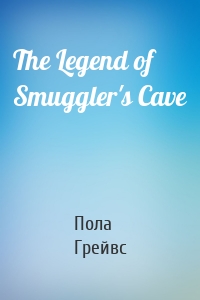 The Legend of Smuggler's Cave