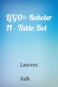 LEGO®-Roboter II - Table-Bot