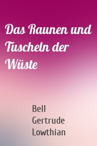 Das Raunen und Tuscheln der Wüste