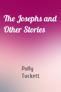 The Josephs and Other Stories