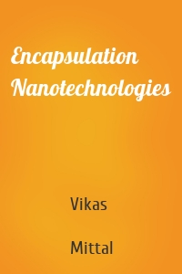 Encapsulation Nanotechnologies