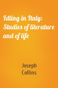 Idling in Italy: Studies of literature and of life