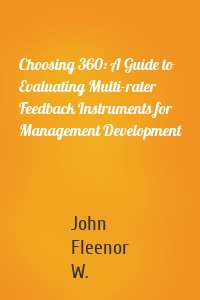 Choosing 360: A Guide to Evaluating Multi-rater Feedback Instruments for Management Development