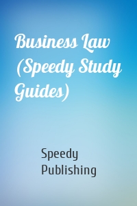 Business Law (Speedy Study Guide)