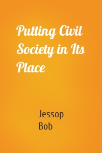 Putting Civil Society in Its Place