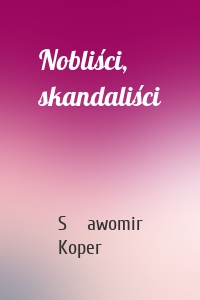 Nobliści, skandaliści