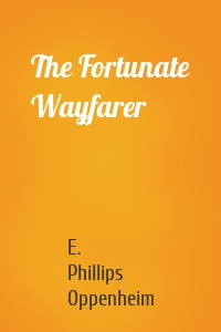 The Fortunate Wayfarer