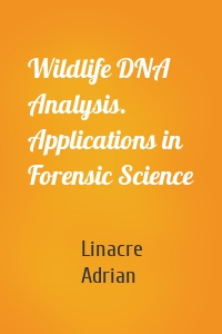 Wildlife DNA Analysis. Applications in Forensic Science