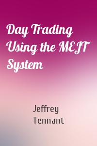 Day Trading Using the MEJT System