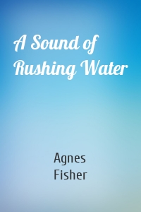 A Sound of Rushing Water